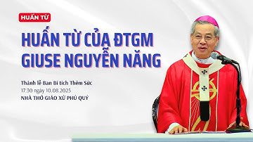 Huấn từ của ĐTGM Giuse Nguyễn Năng | Thánh lễ Ban Bí tích Thêm Sức 10-8-2025