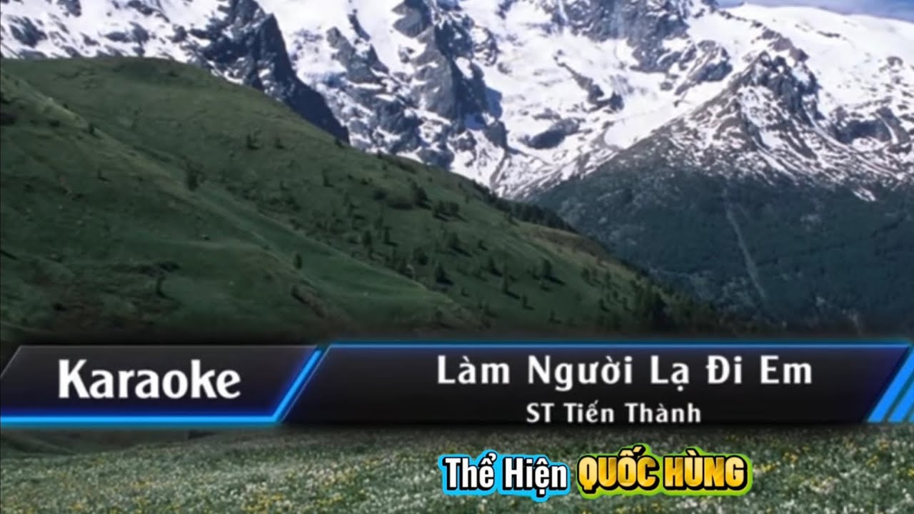 Làm Người Lạ Đi Em/ Quốc Hùng