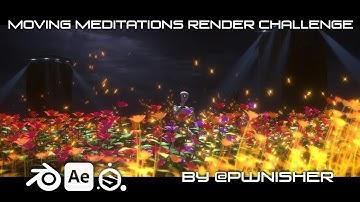 Moving Meditations Render challenge + Breakdown