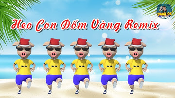 Heo Com Đốm Vàng (Remix) l Heo Nhảy Nhạc Dance Thú Vị l Nhạc Thiếu Nhi Vui Nhộn