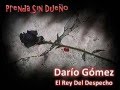 PRENDA SIN DUEÑO, DARÍO GÓMEZ, LETRA (VÍDEO 58)