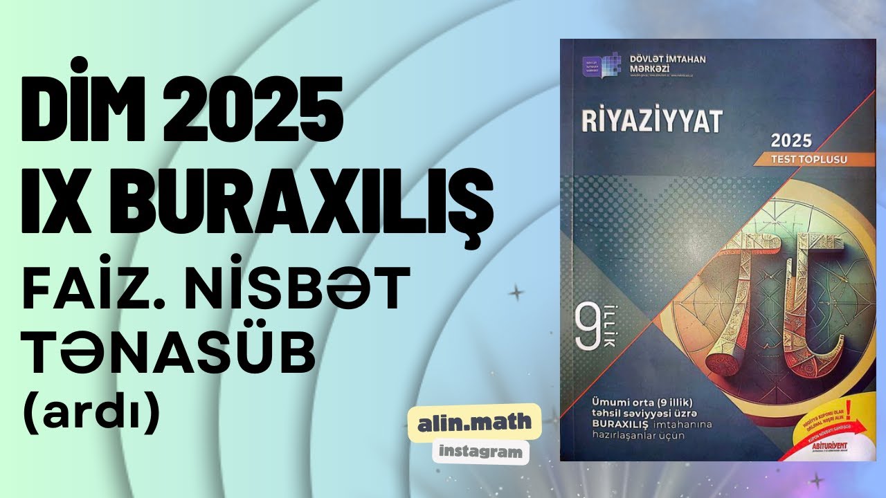 ✅🎓Faiz, Nisbət, Tənasüb (ardı) | 9-cu sinif DİM Riyaziyyat 2025 | 9-cu sinif Buraxılış imtahanı