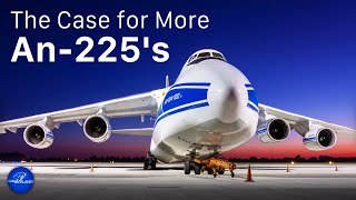 It's Time for Antonov To Build More An-225's.