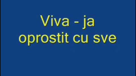 Viva - Ja oprostit cu sve