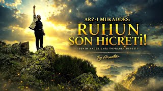 Arz - I Mukaddes: Ruhun Son Hi̇creti̇ “Benim Vadedilmiş Toprağım Neresi?” Arif Akdaş