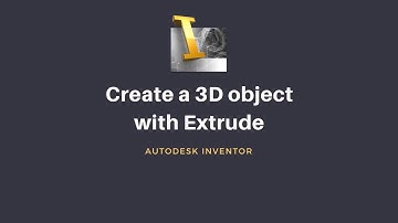 Inventor 4  - Create a 3D object with Extrude