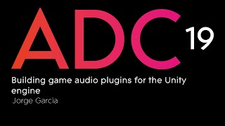 Jorge Garcia - Building game audio plugins for the Unity engine screenshot 2
