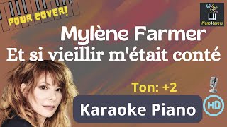 Karaoké piano - Et si vieillir m'était conté ton +2  (Mylène Farmer)