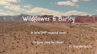 Wildflower & Barley WWSMP Inspired Song Cover and CMV