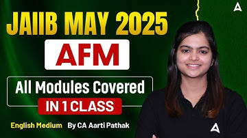 JAIIB AFM Marathon 2025 | JAIIB AFM All Modules In 1 Shot | JAIIB AFM English Medium | Aarti Mam