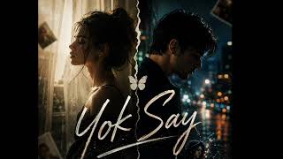 Yok Say T - Rap 💔