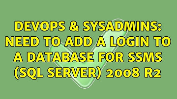 DevOps & SysAdmins: Need to add a login to a database for SSMS (Sql server) 2008 r2