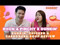 DUNKIN' CARBONARA &amp; CHICKEN SOUP WITH A TWIST 🍲 👀   | Dunkin' PH