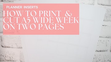 How to Print and Cut Inserts | A5 Wide Week on Two Page