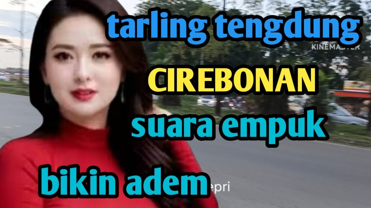 TARLING TENGDUNG CIREBONAN_SUARANYA EMPUK BIKIN ADEM SAMBIL ISTIRAHAT