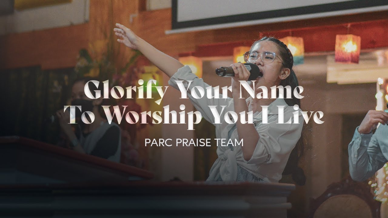 Assista a Glorify Your Name / To Worship You I Live || PARC Praise Team no YouTube Assista a Glorify Your Name / To Worship You I Live || PARC Praise Team no YouTube