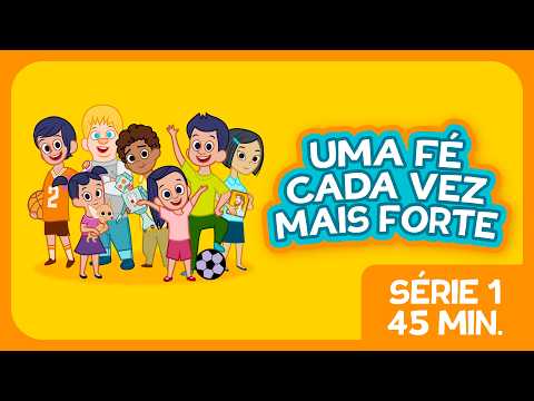45 minutos! Série 1 ― Uma Fé Cada Vez Mais Forte