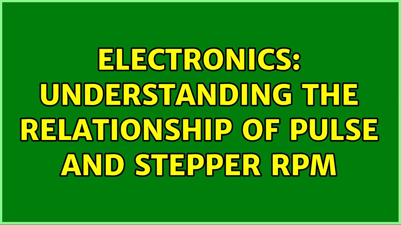 Electronics: Understanding the relationship of Pulse and Stepper RPM (3 Solutions!!)