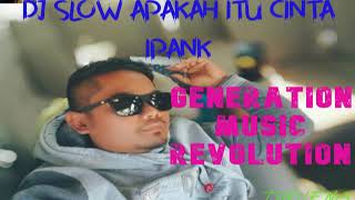 DJ SLOW IPANK- Apakah Itu Cinta .Full Bass Terbaru 2020