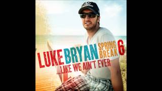 Video thumbnail of "Luke Bryan - She Get Me High | Spring Break 6...Like We Ain't Ever EP"