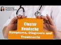 Cluster Headache – Symptoms, Diagnosis and Treatments