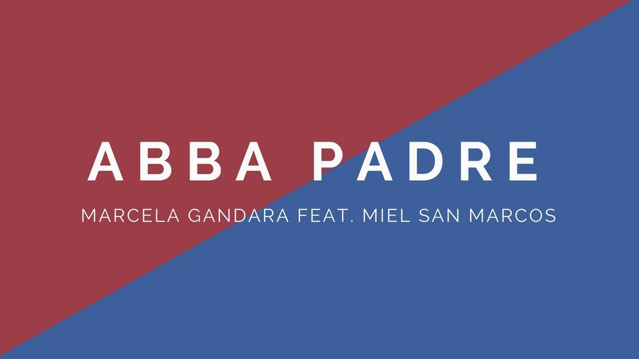 ⁣Abba Padre | Marcela Gandara Ft. Miel San Marcos | Letras