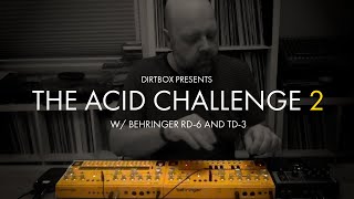 The Acid Challenge 2 - A 60 Minutes Jam with Behringer RD-6 and TD-3
