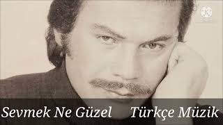 Sevmek Ne Güzel Orhan Gencebay