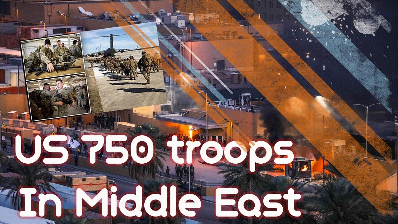 US deploys 750 troops to Middle East after Baghdad embassy attack - YouTube