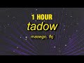 [1 HOUR] Masego, FKJ - Tadow (slowed) Lyric | i saw her and she hit me like tadow