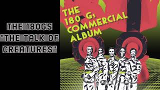 The 180Gs &quot;The Talk of Creatures&quot; (Residents cover)