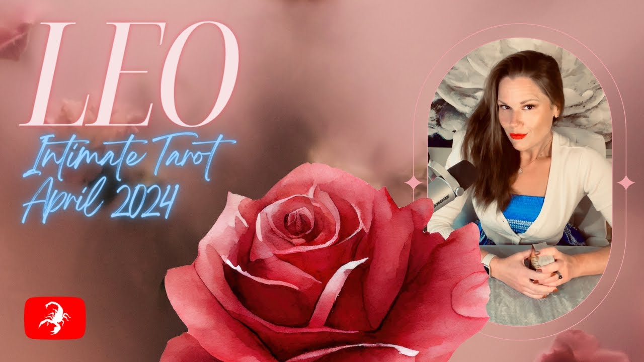 LEO | The Power Of Goodbye, The Power Of Hello ❤️‍🔥 | Intimate Tarot | April 2024