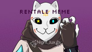 ꧁ℝ𝕖𝕟𝕥𝕒𝕝𝕖 [] Meme [] ink!sans // Night_lux ꧂