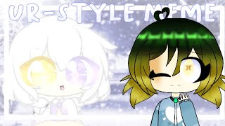 Ur Style Meme | Gacha Club | #GuadaIsntALettucefc | Fake Collab |