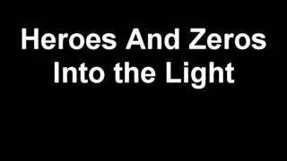 Video thumbnail of "Heroes and Zeros - Into The Light (Lyrics)"