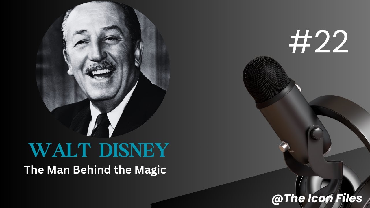 Episode 22: Walt Disney – The Man Behind the Magic - YouTube