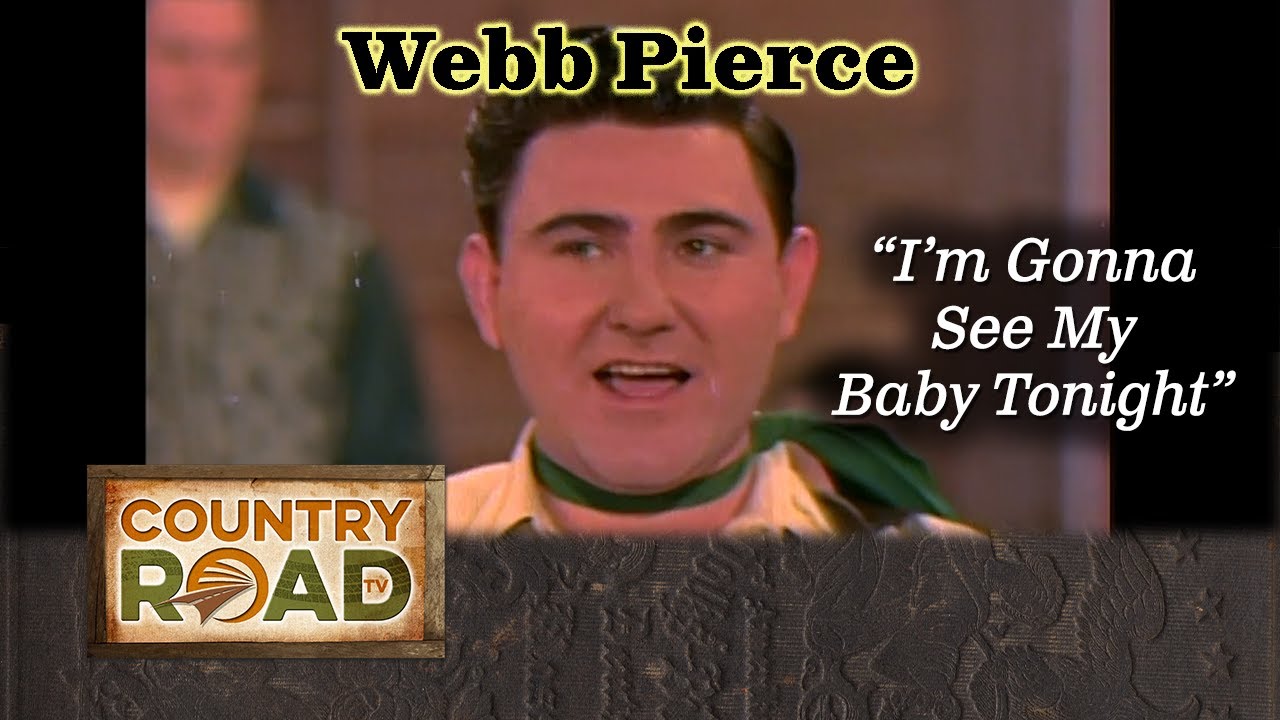 Webb Pierce I m Gonna See My Baby Tonight YouTube webb-pierce-i-m-gonna-see-my-baby-tonight-youtube