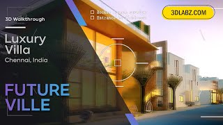Contemporary Luxury Villa 3D Walkthrough Animation. FUTUREVILLE, Chennai, India. Virtual 3D Tour.