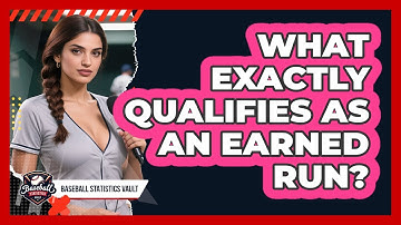 What Exactly Qualifies as an Earned Run?