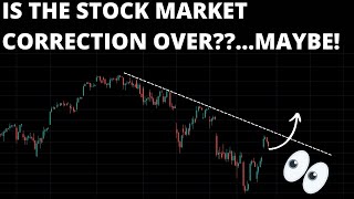 IS THE STOCK MARKET CORRECTION OVER??...MAYBE! (SPY, QQQ)