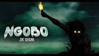 NGOBO BY ZIK SEIGNE(AUDIO OFFICIAL)