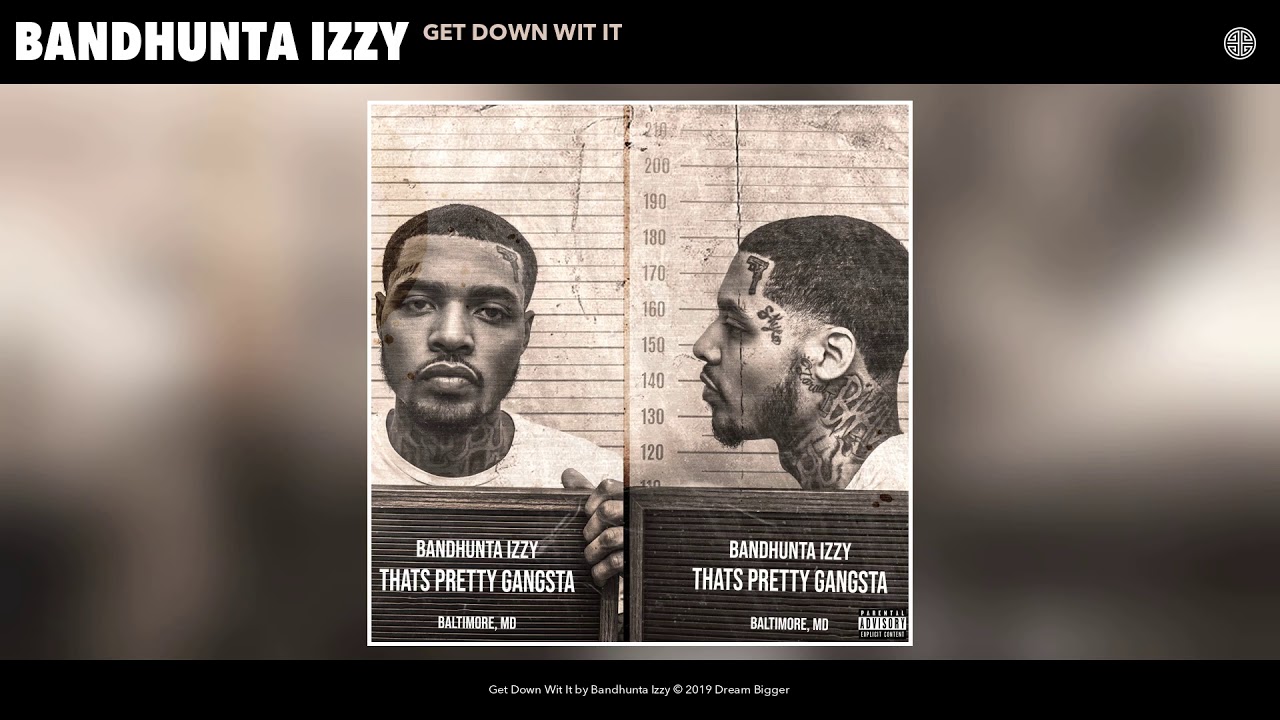 Bandhunta Izzy - Get Down Wit It (Audio) bekijken op YouTube Bandhunta Izzy - Get Down Wit It (Audio) bekijken op YouTube