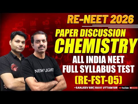 RE-NEET 2026 | CHEMISTRY PAPER DISCUSSION | All India FULL SYLLABUS TEST (RE-FST-05) #newlight