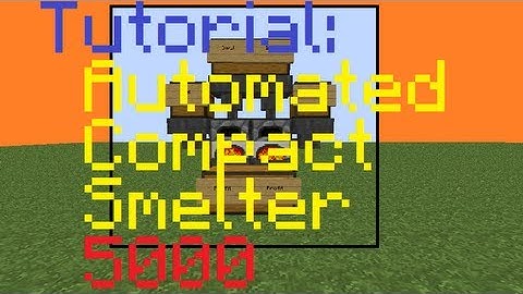 Minecraft Tutorial - Automated Compact Smelter 5000