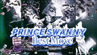 Prince Swanny - Best Move ( Audio Music)