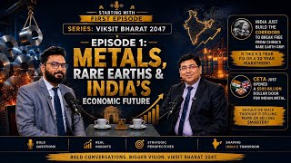 Viksit Bharat 2047 | Season 1 | Episode 1: How Metals & Rare Earths Will Shape India’s Future