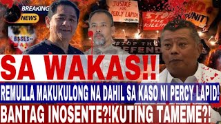 SA WAKAS!BONJING REMULLA MAKUKULONG NA DAHIL SA KASO NI PERCY LAPID!BANTAG INOSENTE?!KUTING TAMEME?!