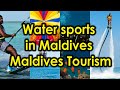 Water sports in Maldives | Maldives Tourism | Snorkeling | Kite Surfing | Parasailing | Water Skiing