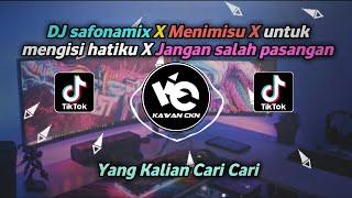 DJ Safonamix X Untuk Mengisi Hatiku X Jangan Salah Pasangan Viral TikTok!! - Kawan Ckn