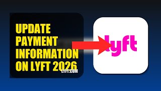 How To Update Payment Information On Lyft 2026 (QUICK FIX)